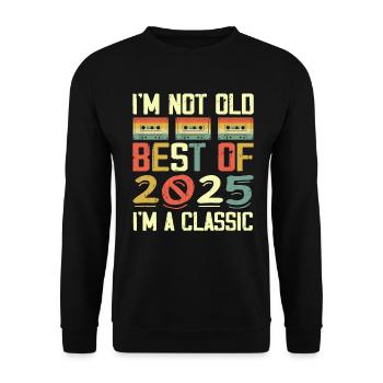 2025 Ich bin nicht alt, ich bin klassischer Jahrgang 2025 Geburtstag - Unisex Pullover - Schwarz - Vorne - Alina (178cm) & Michal (187cm)