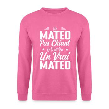 Un Mateo Pas Chiant Ce N'est Pas Un Vrai Mateo - Sweat-shirt Unisexe - rose - Devant
