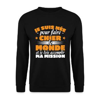 Je suis nee pour faire chier le monde - Sweat-shirt Unisexe - noir - Devant - Alina (178cm) & Michal (187cm)