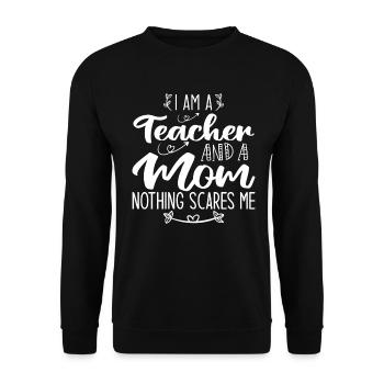 I Am A Teacher And A Mom Nothing Scares Me - Unisex Sweatshirt - black - Front - Alina (178cm) & Michal (187cm)