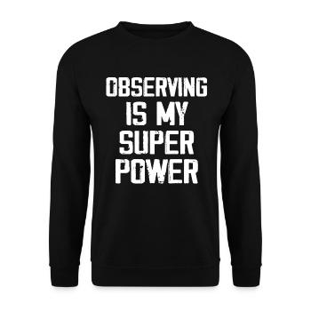 Beobachten ist meine Superkraft - Lustig - Unisex Pullover - Schwarz - Vorne - Alina (178cm) & Michal (187cm)