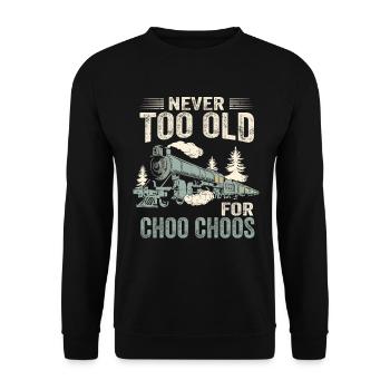 Jamais trop vieux pour Choo Choos - Sweat-shirt Unisexe - noir - Devant - Alina (178cm) & Michal (187cm)