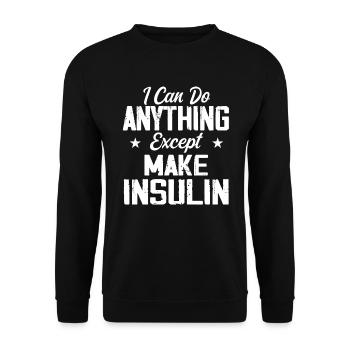 I Can Do Anything Except Make Insulin Diabétiques - Sweat-shirt Unisexe - noir - Devant - Alina (178cm) & Michal (187cm)