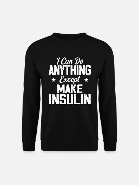 Ich kann alles tun, außer Diabetiker-Insulin herstellen - Unisex Pullover - Schwarz