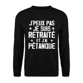J'peux Pas Je Suis Retraité Et J'ai Pétanque - Sweat-shirt Unisexe - noir - Devant - Alina (178cm) & Michal (187cm)
