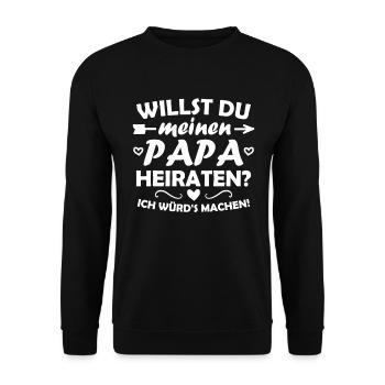 Willst du meinen Papa heiraten? - Unisex Pullover - Schwarz - Vorne - Alina (178cm) & Michal (187cm)