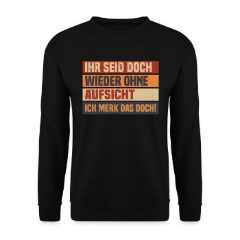 Ihr seid doch wieder ohne Aufsicht - Unisex Pullover - Schwarz - Vorne - Alina (178cm) & Michal (187cm)