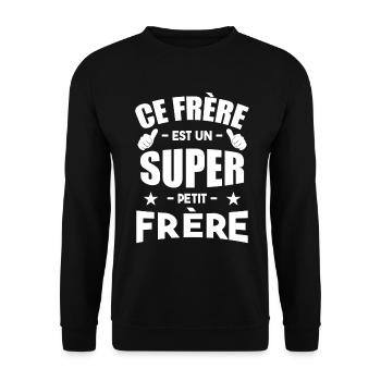 Ce Frère Est Un Super Petit Frère - Sweat-shirt Unisexe - noir - Devant - Alina (178cm) & Michal (187cm)