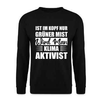 Ist Im Kopf Nur Grüner Mist Wird Man Klimaaktivist - Unisex Pullover - Schwarz - Vorne - Alina (178cm) & Michal (187cm)