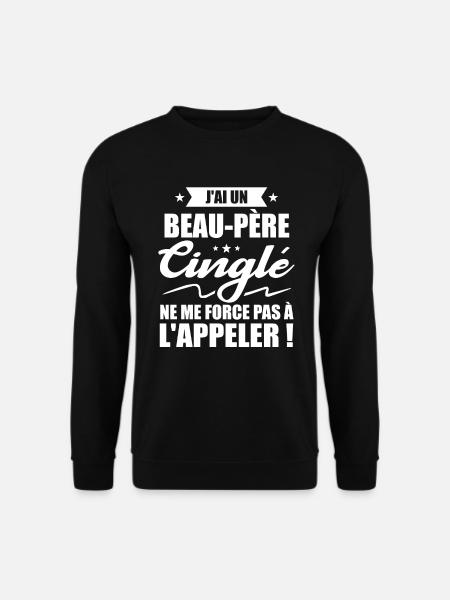 Beau-père Cinglé - Meilleur Père - Sweat-shirt Unisexe - noir