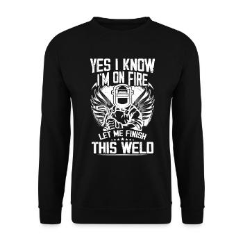 Ja, ich weiß, dass ich in Flammen stehe, lass mich diese Schweißnaht beenden - Unisex Pullover - Schwarz - Vorne - Alina (178cm) & Michal (187cm)