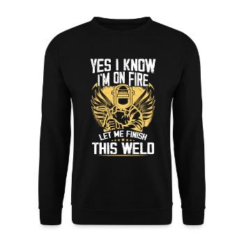 Ja, ich weiß, dass ich in Flammen stehe, lass mich diese Schweißnaht beenden - Unisex Pullover - Schwarz - Vorne - Alina (178cm) & Michal (187cm)