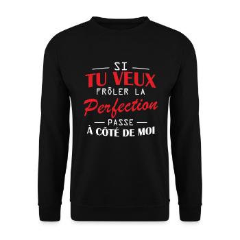 Tu veux frôler la perfection passe à côté de moi - Sweat-shirt Unisexe - noir - Devant - Alina (178cm) & Michal (187cm)