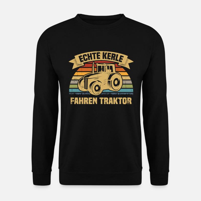 Echte Kerle fahren Traktor - Unisex Pullover - Schwarz