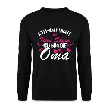 Ich muss nicht nein sagen Ich bin die Oma - Unisex Pullover - Schwarz - Vorne - Alina (178cm) & Michal (187cm)