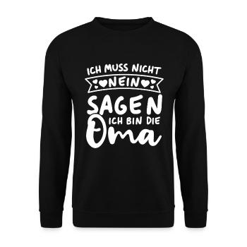 Ich muss nicht nein sagen Ich bin die Oma - Unisex Pullover - Schwarz - Vorne - Alina (178cm) & Michal (187cm)