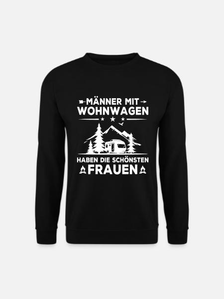 Männer mit Wohnwagen haben die schönsten Frauen - Unisex Pullover - Schwarz