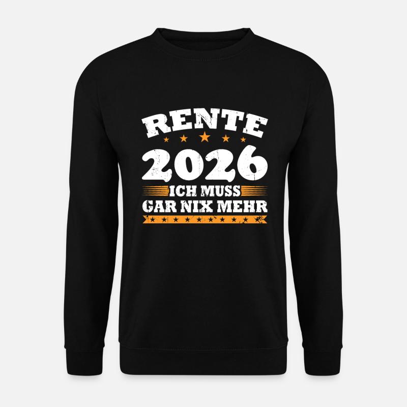 Rente 2026 Ich Muss Gar Nix Mehr - Unisex Pullover - Schwarz