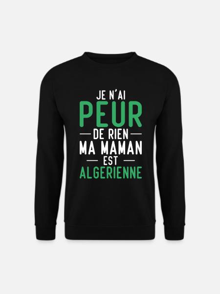Je n'ai peur de rien ma maman est Algérienne - Sweat-shirt Unisexe - noir