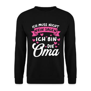 Ich Muss Nicht Nein Sagen Ich Bin Die Oma - Unisex Pullover - Schwarz - Vorne - Alina (178cm) & Michal (187cm)