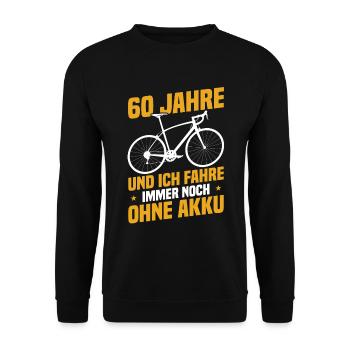 60 years and I'm still driving without a battery - Unisex Sweatshirt - black - Front - Alina (178cm) & Michal (187cm)