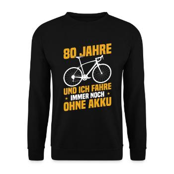 80 years old and I'm still riding without a battery - Unisex Sweatshirt - black - Front - Alina (178cm) & Michal (187cm)