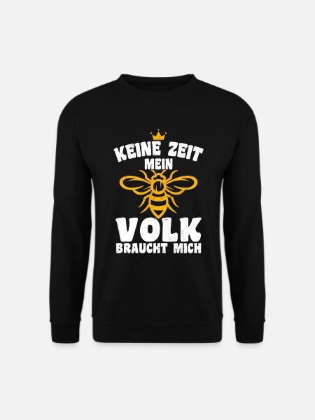 Keine Zeit Mein Volk Braucht Mich - Unisex Pullover - Schwarz