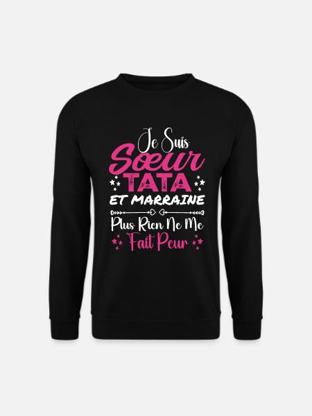 Sœur Tata et Marraine - Sweat-shirt Unisexe - noir
