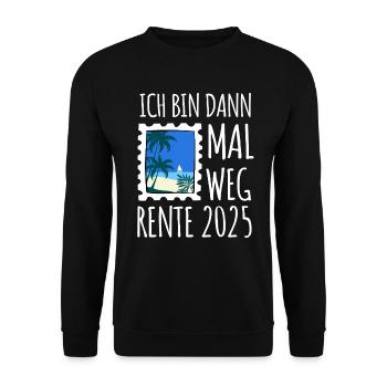Ich bin dann mal weg - Rente 2025 - Unisex Pullover - Schwarz - Vorne - Alina (178cm) & Michal (187cm)