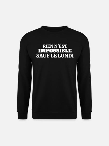 Nichts ist unmöglich außer montags - Unisex Pullover - Schwarz