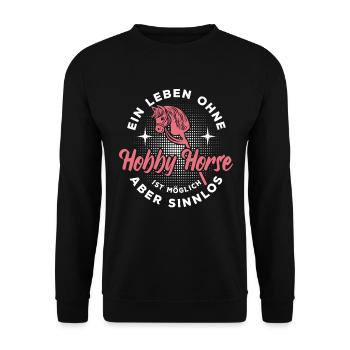 Ein Leben ohne Hobby Horse - möglich aber sinnlos - Unisex Pullover - Schwarz - Vorne - Alina (178cm) & Michal (187cm)