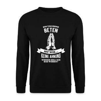 Ein Tag ohne beten - unvorstellbar - Spruch - Unisex Pullover - Schwarz - Vorne - Alina (178cm) & Michal (187cm)