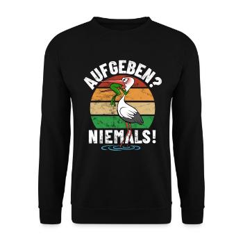 Frosch und Storch - Aufgeben? Niemals! - Spruch - Unisex Pullover - Schwarz - Vorne - Alina (178cm) & Michal (187cm)
