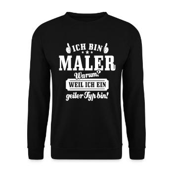 Ich bin Maler weil ich ein geiler Typ bin - Unisex Pullover - Schwarz - Vorne - Alina (178cm) & Michal (187cm)