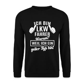 Ich bin LKW Fahrer weil ich ein geiler Typ bin - Unisex Pullover - Schwarz - Vorne - Alina (178cm) & Michal (187cm)