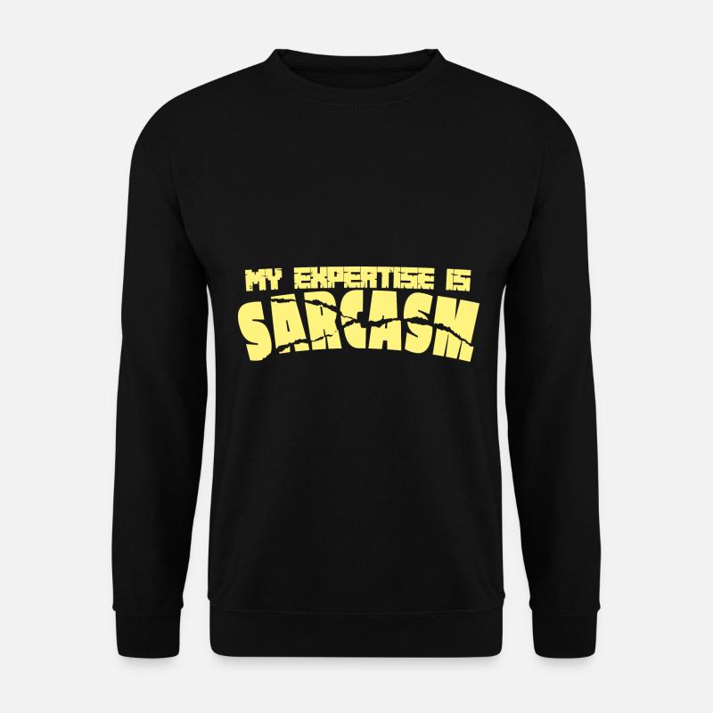 Sarcasm expert - Unisex Sweatshirt - black