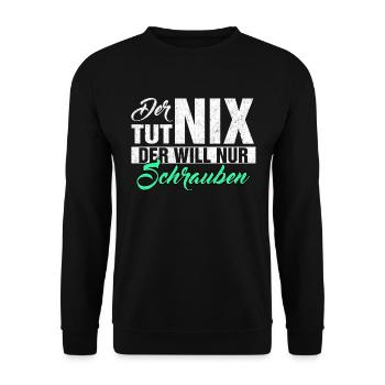 DER TUT NIX DER WILL NUR SCHRAUBEN - Unisex Pullover - Schwarz - Vorne - Alina (178cm) & Michal (187cm)