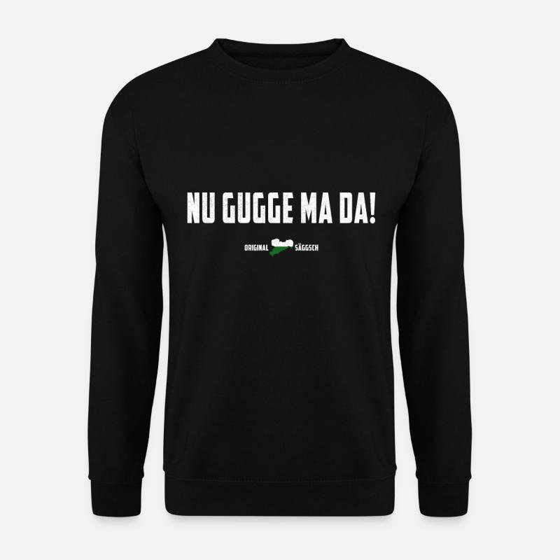 Sächsischer Spruch lustig - Nu gugge ma da - Unisex Pullover - Schwarz