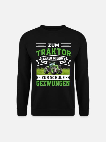 Zum Traktor fahren geboren zur Schule gezwungen - Unisex Pullover - Schwarz
