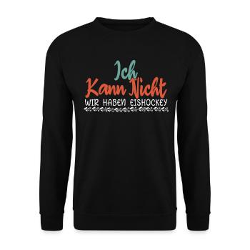 Ich kann nicht ich habe Eishockey hockey Geschenk - Unisex Pullover - Schwarz - Vorne - Alina (178cm) & Michal (187cm)