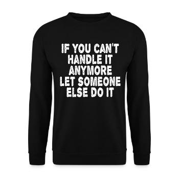 WENN DU DAMIT NICHT UMGEHEN KANNST, LASS ES JEMAND ANDEREN MACHEN - Unisex Pullover - Schwarz - Vorne - Alina (178cm) & Michal (187cm)