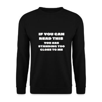 If you can read this you are standing too close - Unisex Sweatshirt - black - Front - Alina (178cm) & Michal (187cm)