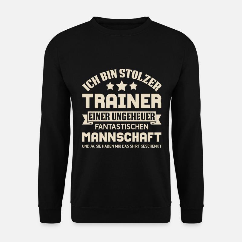 Sport Trainer Fußball Handball etc Spruch Geschenk - Unisex Pullover - Schwarz