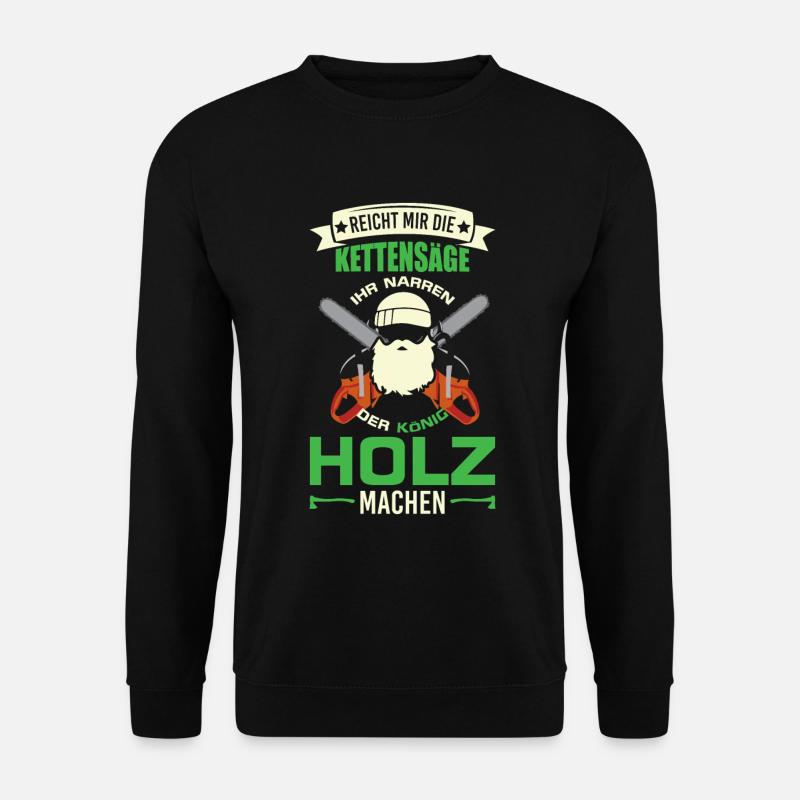 Holz machen Waldarbeiter Holzfäller Fortwirt Motiv - Unisex Pullover - Schwarz