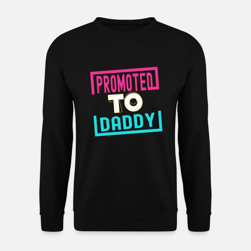 Promoted to Daddy - Unisex Sweatshirt - black