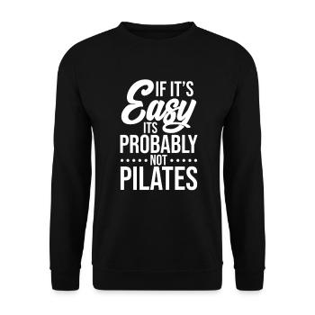 If It's Easy It's Probably Not Pilates Gift - Unisex Sweatshirt - black - Front - Alina (178cm) & Michal (187cm)