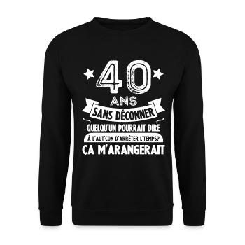40 Ans Sans Déconner Cadeau 40 Ans Anniversaire - Sweat-shirt Unisexe - noir - Devant - Alina (178cm) & Michal (187cm)