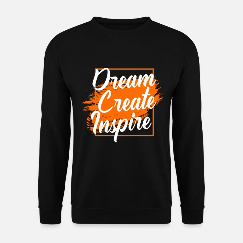 Dream Create Inspire - Unisex Sweatshirt - black