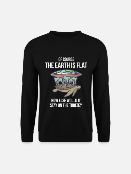 Of course the earth is flat - Turtle - Unisex Pullover - Schwarz