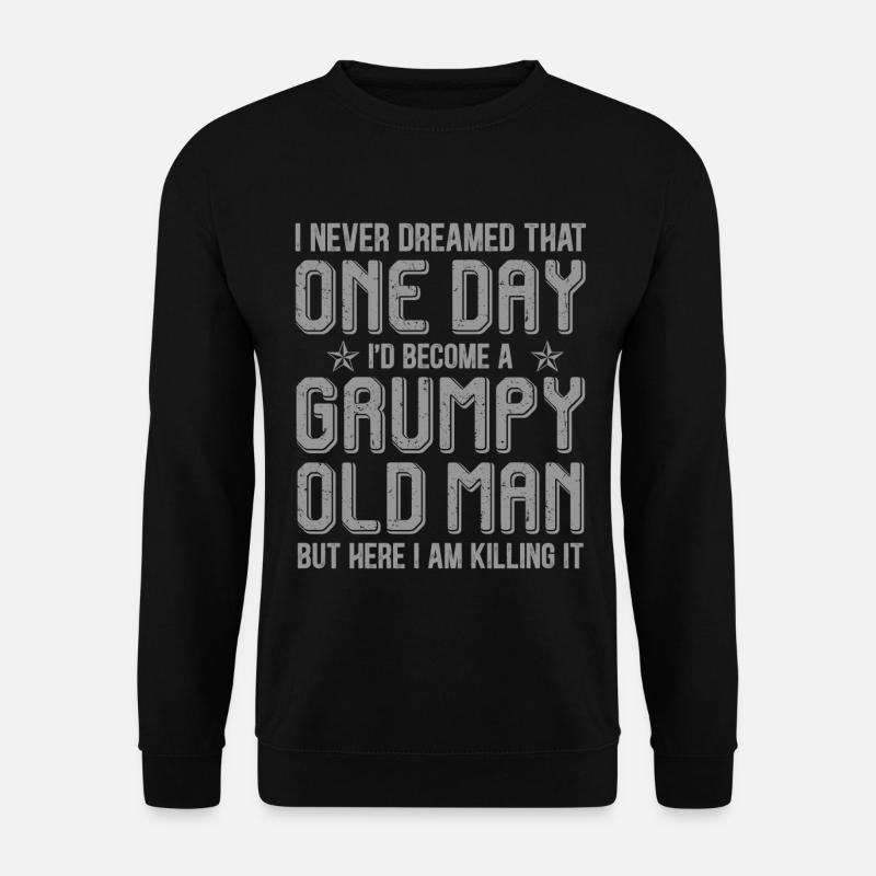 Grumpy Old Man Killing It - Unisex Sweatshirt - black